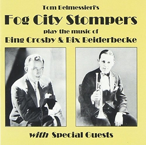 Fog City Stompers: Play the Music of Bing Crosby & Bix Beiderbecke