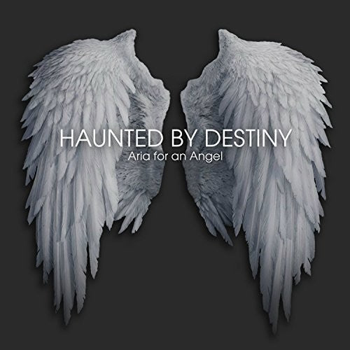 Haunted by Destiny: Aria for An Angel