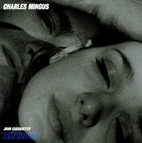 Mingus, Charles: Shadows (Original Motion Picture Soundtrack)