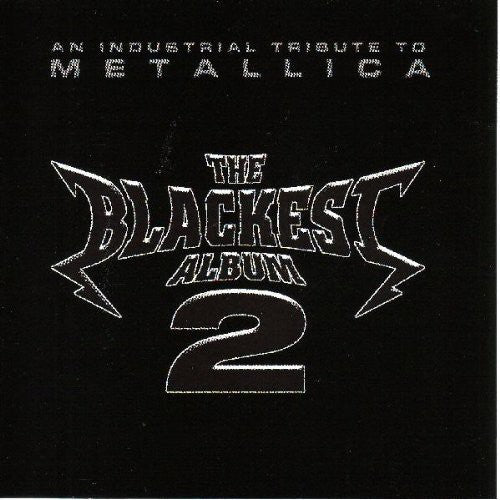 Blackest Album 2: Tribute to Metallica / Various: The Blackest Album, Vol.2: An Industrial Tribute To Metallica