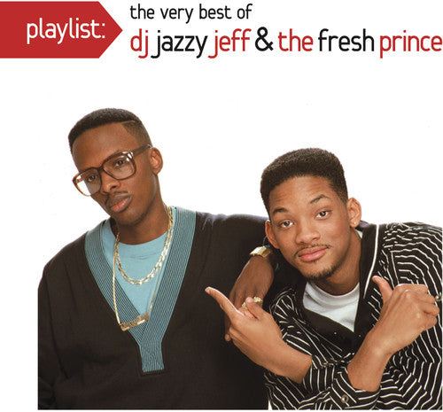 DJ Jazzy Jeff & Fresh Prince: Playlist: The Very Best of DJ Jazzy Jeff & The Fresh Prince