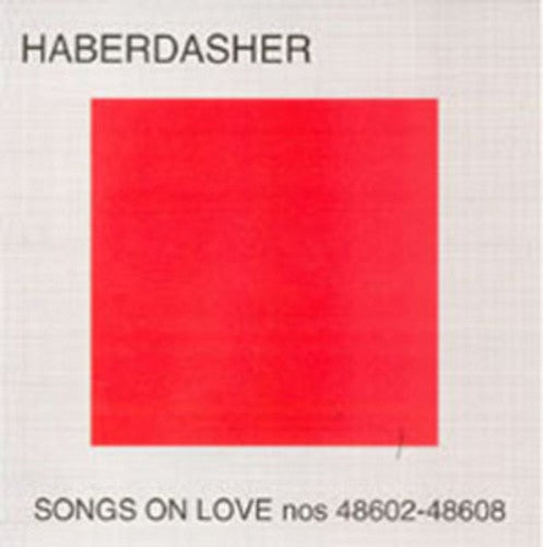 Haberdasher: Songs on Love 48602-48608
