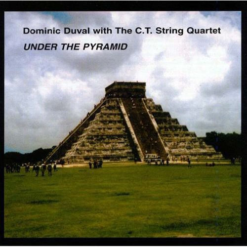 Duval, Dominic & C.T. String Quartet: Under the Pyramid