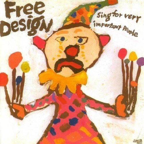 Free Design: Sing for Very Important Peopele