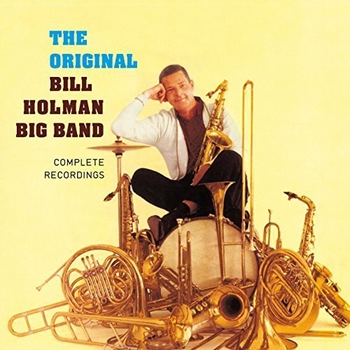 Original Bill Holman Big Band: Complete Recordings