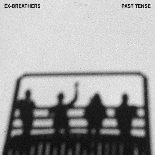 Ex-Breathers: Past Tense