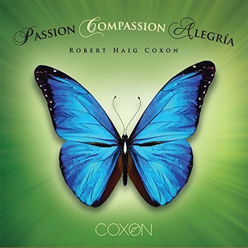 Coxon, Robert Haig: Passion Compassion Alegria