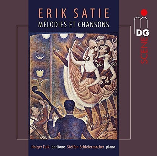 Satie / Falk / Schleiermacher: SATIE: Melodies et Chansons