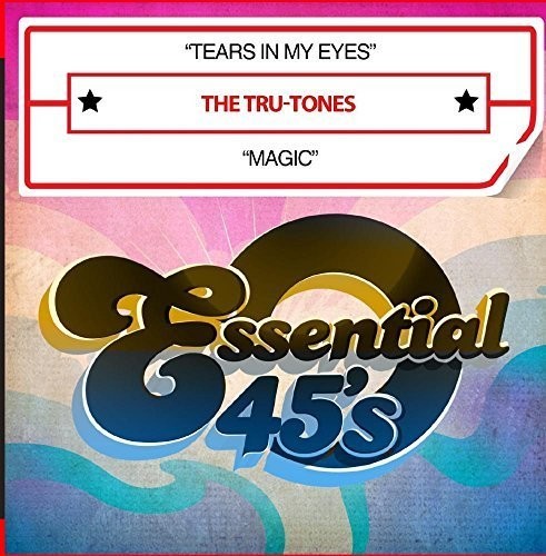 Tru-Tones: Tears in My Eyes / Magic