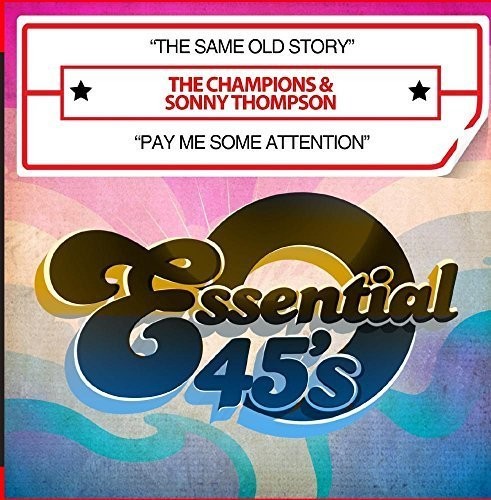 Champions & Thompson, Sonny: The Same Old Story / Pay Me Some Attention