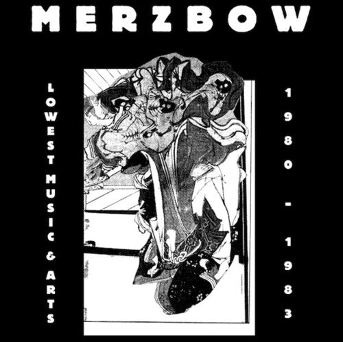 Merzbow: Lowest Music & Arts 1980-1983