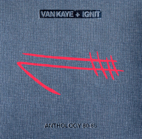 Van Kaye & Ignit: Anthology 80-85