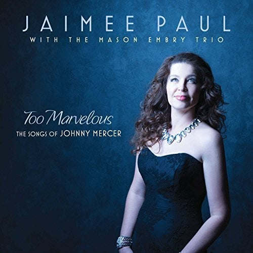 Paul, Jaimee / Mason Embry Trio: Too Marvelous