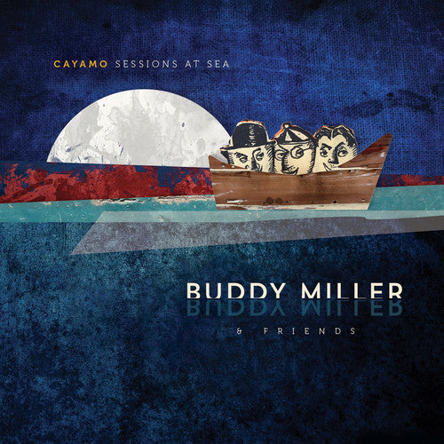 Miller, Buddy: Cayamo Sessions at Sea