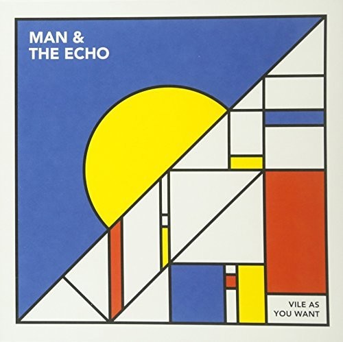 Man & the Echo: Vile As You Want