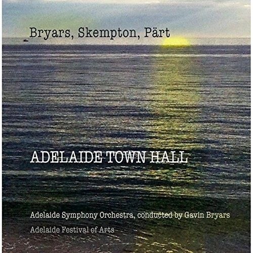 Bryars / Part / Skempton / Bryars: Adelaide Town Hall