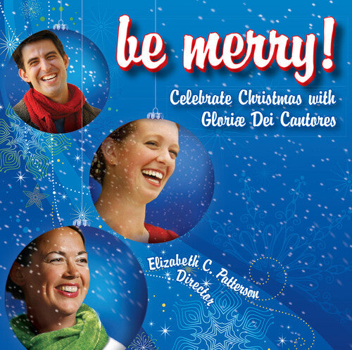 Seven / Gloriae Dei Cantores / Patterson: Be Merry Celebrate Christmas