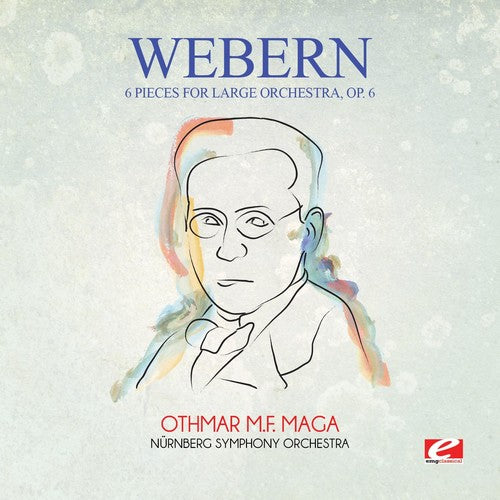 Webern: Webern: 6 Pieces for Large Orchestra, Op. 6