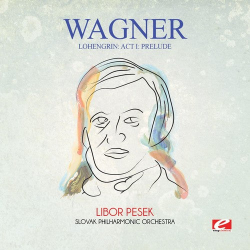 Wagner: Wagner: Lohengrin: Act I: Prelude
