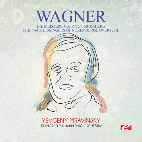 Wagner: Wagner: Die Meistersinger von Nurnberg (The Master-Singers ofNuremberg): Overture