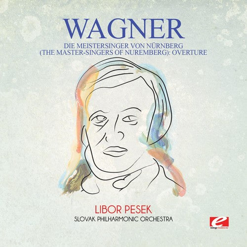 Wagner: Wagner: Die Meistersinger von Nurnberg (The Master-Singers ofNuremberg): Overture