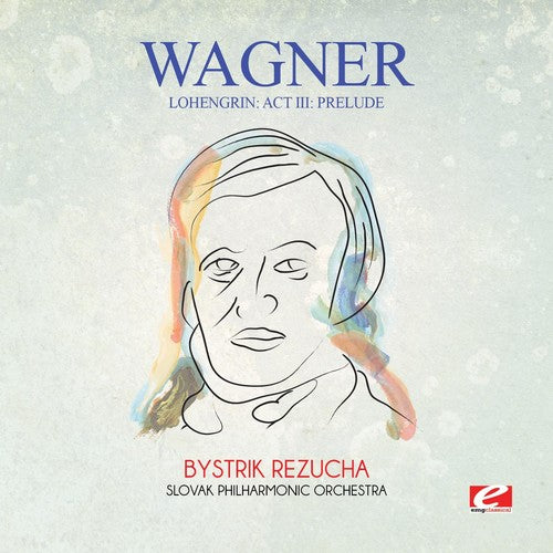 Wagner: Wagner: Lohengrin: Act III: Prelude