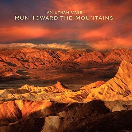 Case, Ian Ethan: Run Toward the Mountains