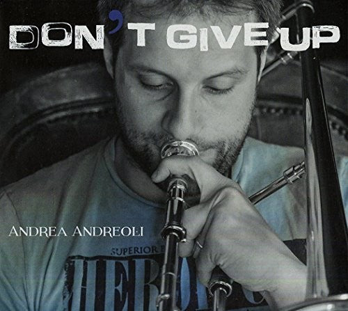 Andreoli, Andrea: Don't Give Up