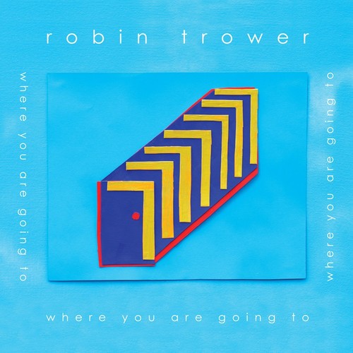 Trower, Robin: Where You Are Going To