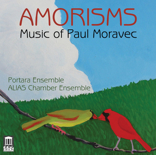 Moravec / Alias Chamber Ensemble / Portara Ensembl: Paul Moravec: Amorisms