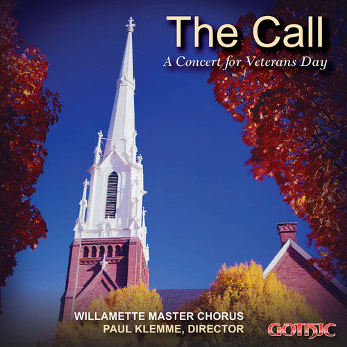 Metzger / Willamette Master Chorus / Klemme: The Call - A Concert for Veterans Day