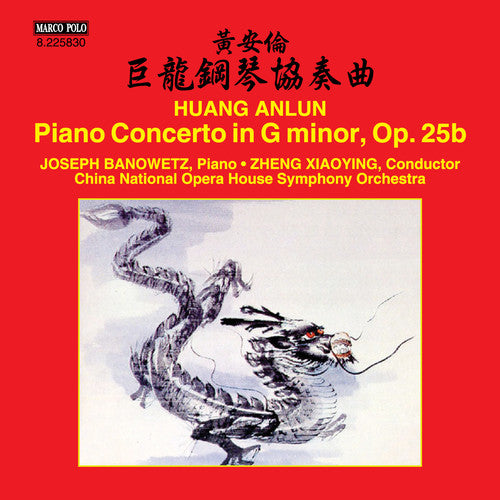 An-Lun / Banowetz / Beijing Central Opera Orch: Huang An-Lun: Piano Concerto in G Minor