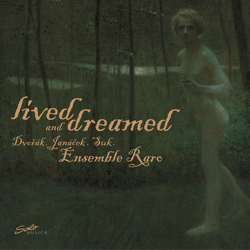 Dvorak / Ensemble Raro: Lived & Dreamed