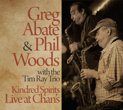 Abate, Greg / Woods, Phil / Ray, Tim / Lockwood, John: Kindred Spirits Live at Chan's