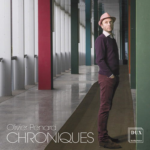 Penard / Ciocarlie / Quatuor Debussy: Olivier Penard: Chroniques