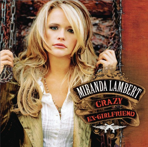 Lambert, Miranda: Crazy Ex-Girlfriend