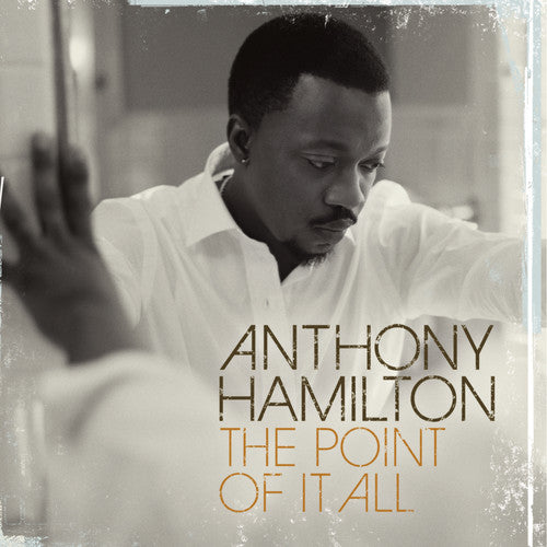 Hamilton, Anthony: Point of It All