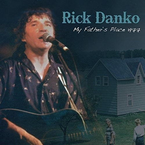 Danko, Rick: My Father's Place 1977