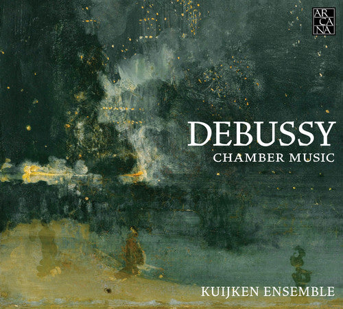 Debussy / Kuijken Ensemble: Debussy: Chamber Music