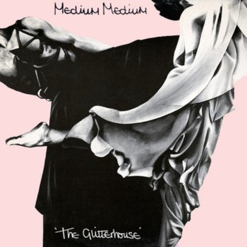 Medium Medium: Glitterhouse
