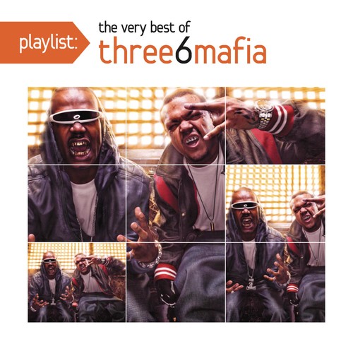 Three 6 Mafia: Playlist: Very Best of