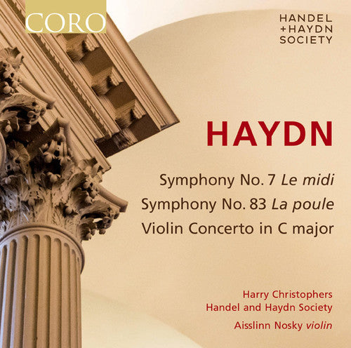 Haydn / Handel & Haydn Society / Christophers: Symphonies 7 & 83