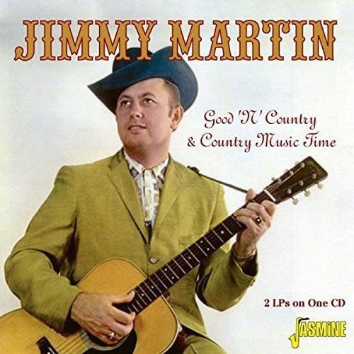 Martin, Jimmy: Good N Country & Country Music Time