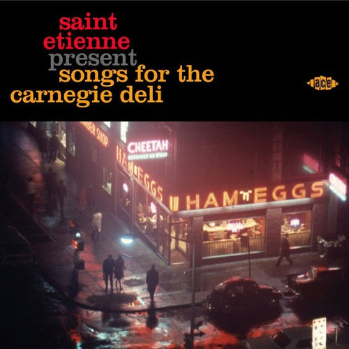 Saint Etienne Present Songs for the Carnegie Deli: Saint Etienne Present Songs for the Carnegie Deli