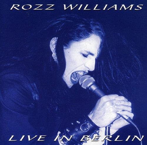 Williams, Rozz: Live in Berlin