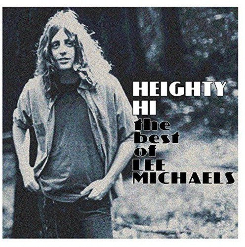 Michaels, Lee: Heighty Hi - The Best Of Lee Michaels