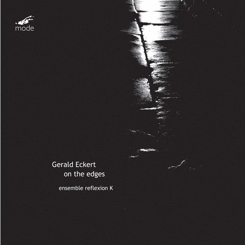 Eckert / Ensemble Reflexion K: ECKERT: On the Edges