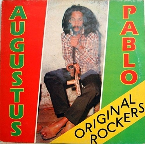 Pablo, Augustus: Original Rockers