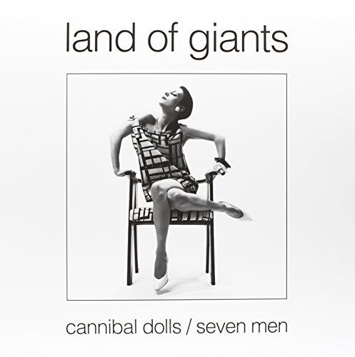 Land of Giants: Cannibal Dolls / Seven Men (White Vinyl)