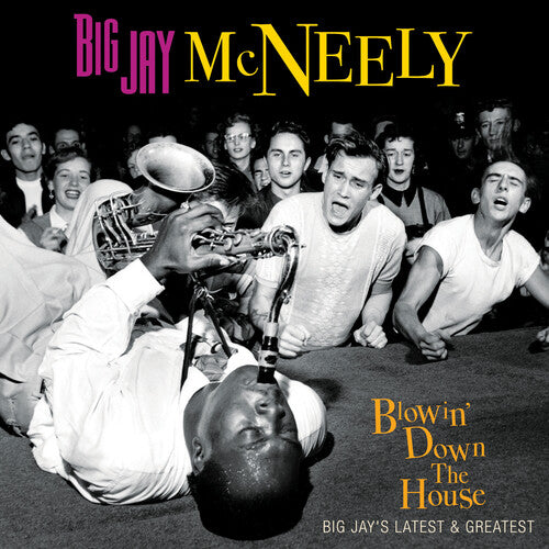 Big Jay McNeely: Blowin' Down The House - Big Jay's Latest & Greatest